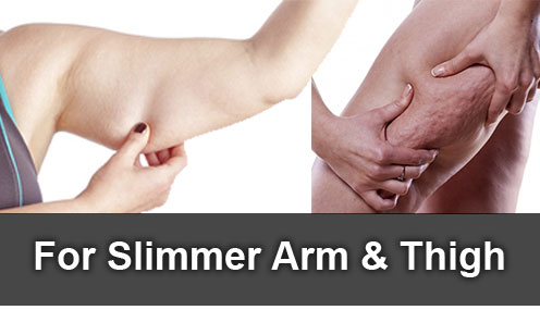 for slimmer arm and thigh